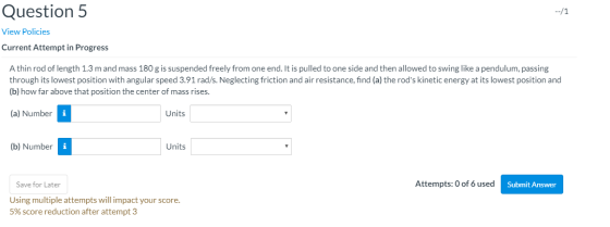 Question 5 -71 View Policies Current Attempt in Progress A thin rod of length 1.3 m and mass 180 g is suspended freely from o