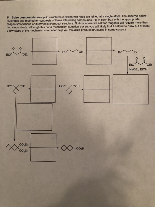 5. Spiro compounds are cyclic structures in which two rings are joined at a single atom. The scheme below illustrates one met