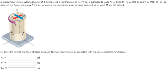 A circular tube with an outside diameter of 4.375 in. and a wall thickness of 0.077 in. is subjected to loads P = 1330 lb, P