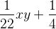 \frac{1}{22}xy+\frac{1}{4}