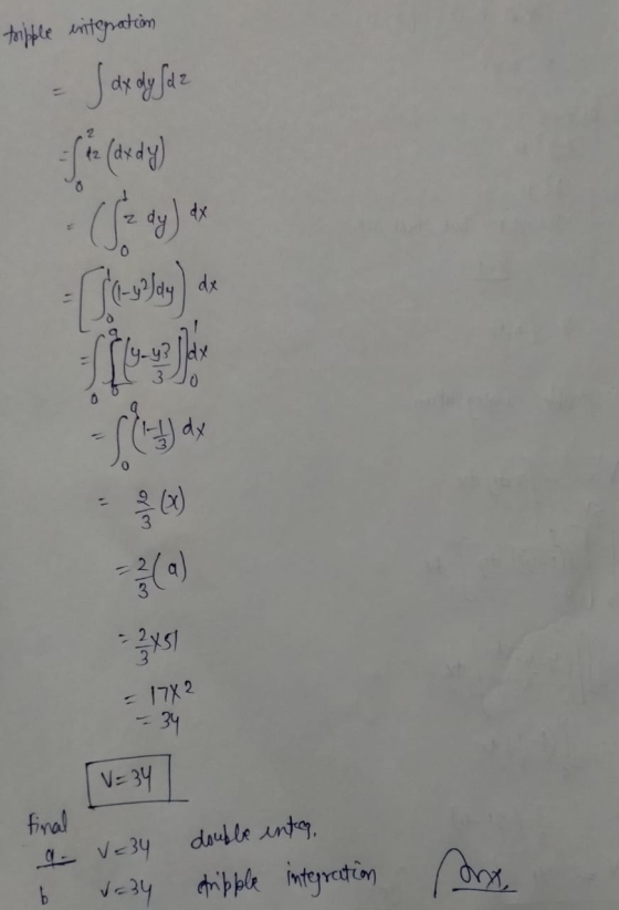 tripple internation - Jax dy faz - 2 0 Z dx 0 Llyde wille x51 = 1782 34 V= 34 final a v=34 double intr. V=34 cripple integrat