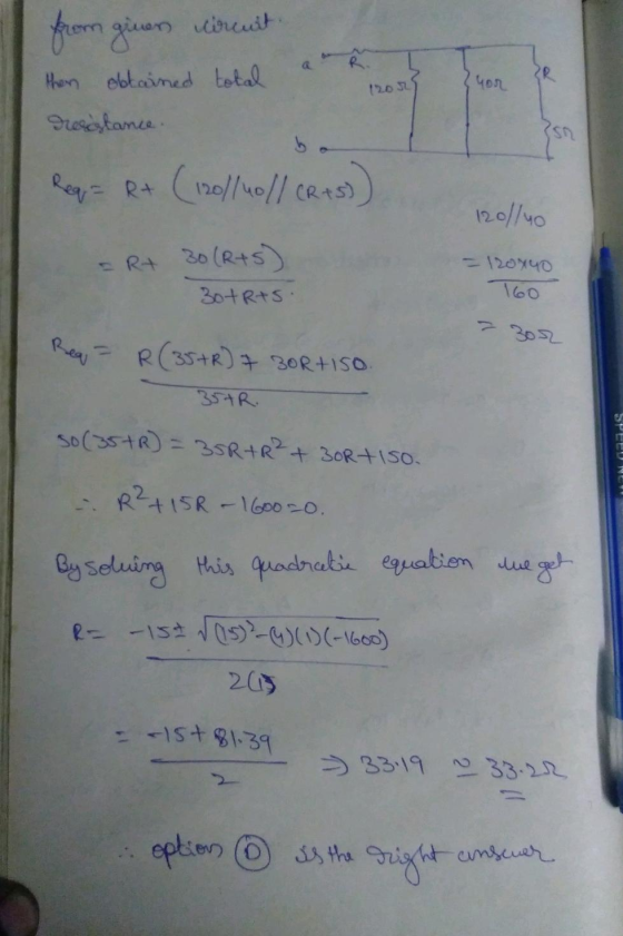from givers corcuit. then obtained total resistance. Req= R + (120/140// (Rts) = R+ 30 (Rts) 30+ Rts. 120/140 = 120x4o 160 -