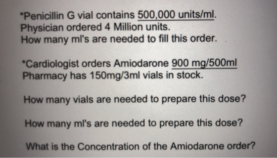*Penicillin G vial contains 500,000 units/ml. Physician ordered 4 Million units. How many mls are needed to fill this order.