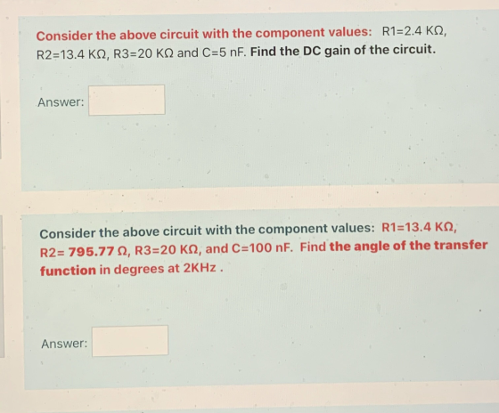 Consider the above circuit with the component values: R1=2.4 K12, R2=13.4 KS, R3=20 KN and C=5 nF. Find the DC gain of the ci