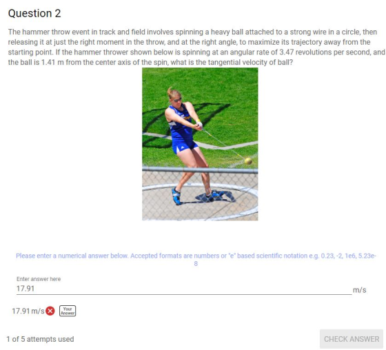 Question 2 The hammer throw event in track and field involves spinning a heavy ball attached to a strong wire in a circle, th