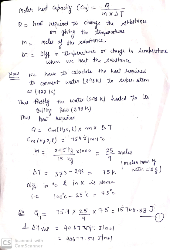 molar heat capacity (cm) = 2 O= heat required to change the substance on giving the temperature m= moles of the substance DT