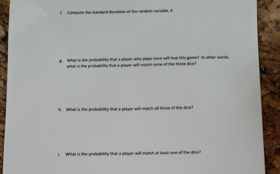 f. Compute the standard deviation of the random variable, X. 8. What is the probability that a player who plays once will los