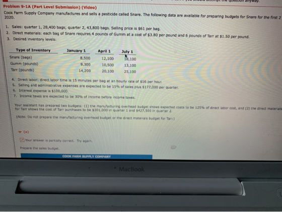Problem 9-1A (Part Level Submission) (Video) Cook Farm Supply Company manufactures and sells a pesticide called Snare. The fo
