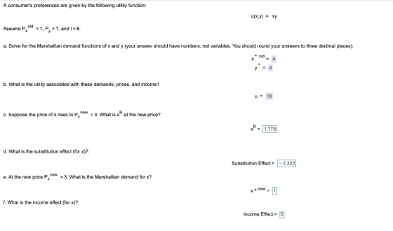 A consumers preferences are given by the following utility function: u(x,y) = xy Assume Pold = 1, Py = 1, and I = 8. a. Solv