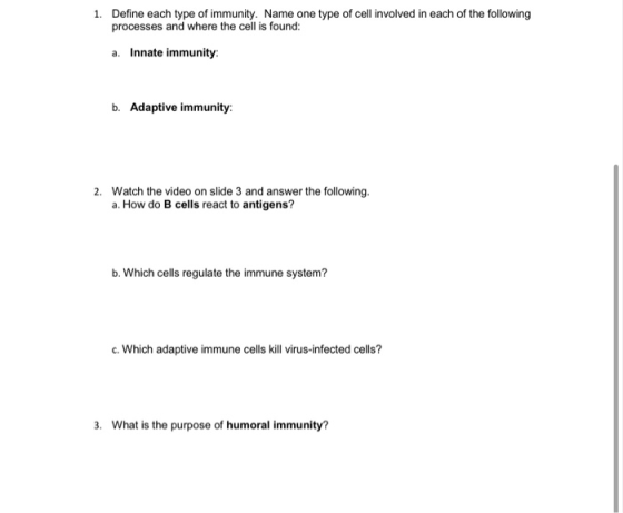 1. Define each type of immunity. Name one type of cell involved in each of the following processes and where the cell is foun