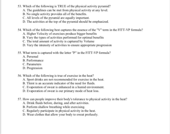 53. Which of the following is TRUE of the physical activity pyramid? A. The guidelines can be met from physical activity at a