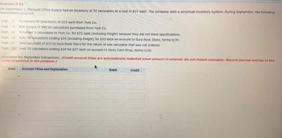 Exercise 5-03 On September 1, Marigold Omice Supply had an inventory of 35 calculators at a cost of $14 each. The company use