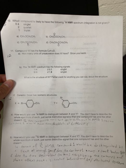 10. Which compound is likely to have the following H NMR spectrum (integration is not given)? 64 Singlet 2 quartet 1 triplet
