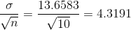 \frac{\sigma}{\sqrt{n}}=\frac{13.6583}{\sqrt{10}}=4.3191