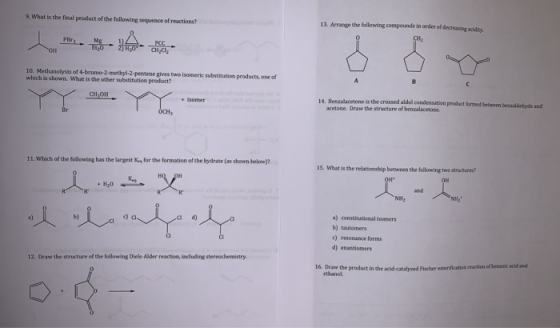 9. What is the final product of the following sequence of reactions? 13. Arrange the following compounds in order of decreasi