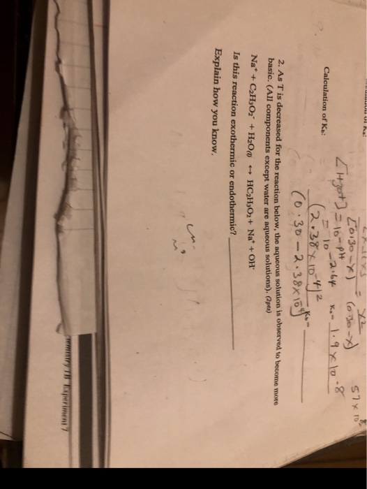 Lo 30-Y) CHgot16-P 1o-2.6p (2.38% 10. CO 30-2.38K 16 -8 K1.9xl0 Calculation of Ka: 2. As T is decreased for the reaction belo