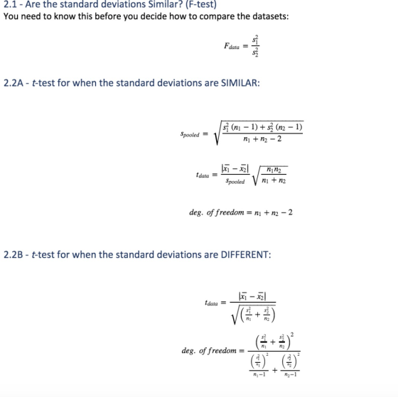 2.1 - Are the standard deviations Similar? (F-test) You need to know this before you decide how to compare the datasets: 2.2A