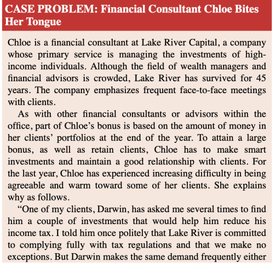 CASE PROBLEM: Financial Consultant Chloe Bites Her Tongue Chloe is a financial consultant at Lake River Capital, a company wh