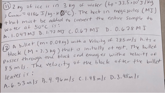 1.6.53m/s B.4.96m/s C. 1.48 m/s D.3.48m is IV 2 2 kg 3 kg ) of ice is in 3 of water (Lf= 33.5+ 10 J/kg Cwater=4186 J/kg. K0°C
