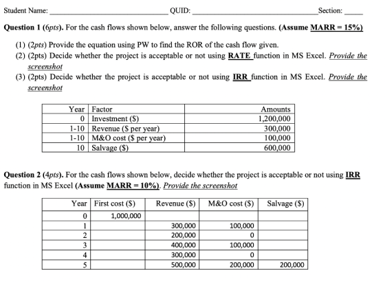 Student Name: QUID: Section: Question 1 (6pts). For the cash flows shown below, answer the following questions. (Assume MARR