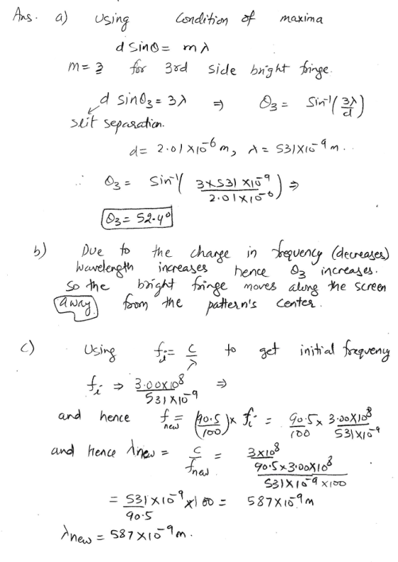 Ans using ondihon of maxima sit sepasatio Sin 2.OXIS んwelength increases hence 93 increses bnqht nge oves aume he screen e pa