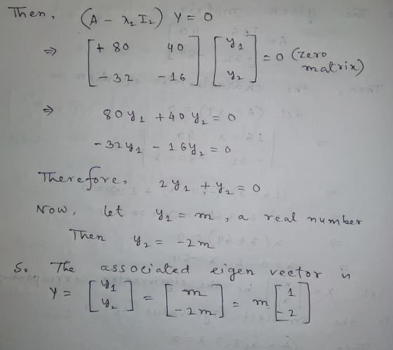 Then, (A - 2 1. Iz Iz) y = 0 + 80 > 40 ya - 0 (zero matrix) -32 - 16 Y2 mon a 804, +40 y = 0 ) - 3241 164, = 0 Therefore, 2 y