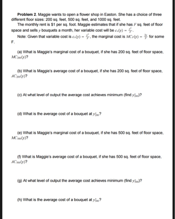 Problem 2. Maggie wants to open a flower shop in Easton. She has a choice of three different floor sizes: 200 sq. feet, 500 s