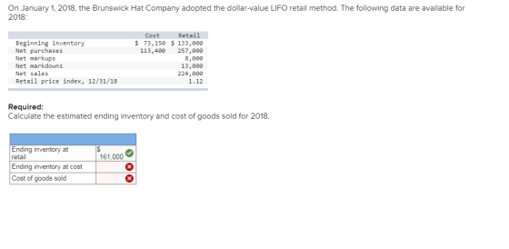 On January 1, 2018, the Brunswick Hat Company adopted the dollar-value LIFO retail method. The following data are available f
