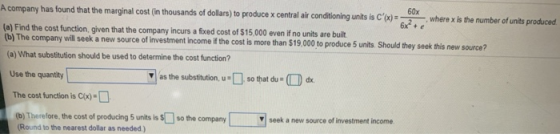 6x² + c 60x A company has found that the marginal cost (in thousands of dollars) to produce x central air conditioning units