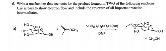 6. Write a mechanism that accounts for the product formed in TWO of the following reactions. Use arrows to show electron flow