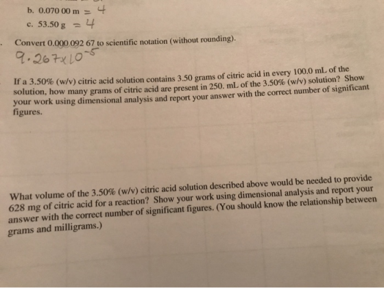 4 b. 0.070 00 m = c. 53.50 g = 4 Convert 0.000 092 67 to scientific notation (without rounding). 9.267x10-5 If a 3.50% (w/v)
