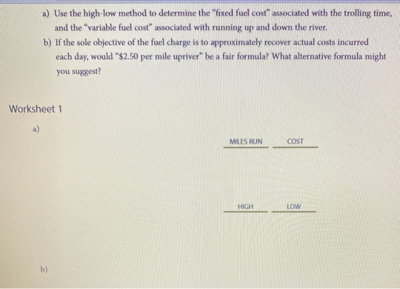 a) Use the high-low method to determine the fixed fuel cost associated with the trolling time, and the variable fuel cost