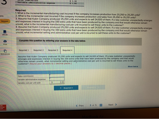 - O SLO Variable administrative expense $ 2.30 $2.20 Skipped Required: 1. What is the incremental manufacturing cost incurred