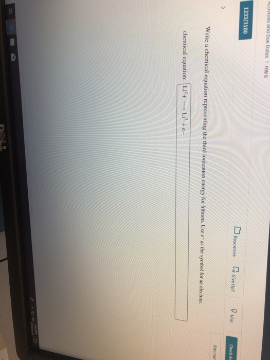 Auves and Due Dates > HW8 1233/3100 Resources [ Give Up? Hint Check Ar Attempt Write a chemical equation representing the thi