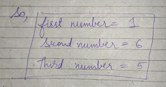 so first first number 1 Srond number - 6 Third number 6.