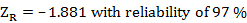 ZR = -1.881 with reliability of 97 %