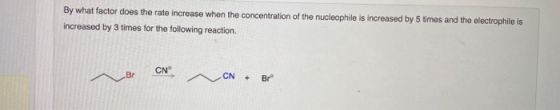 By what factor does the rate increase when the concentration of the nucleophile is increased by 5 times and the electrophile