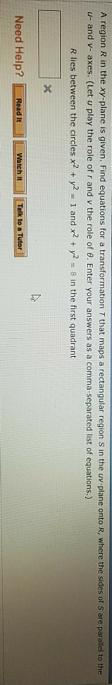 A region R in the xy-plane is given. Find equations for a transformation T that maps a rectangular region S in the uv-plane o