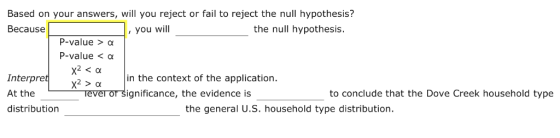 Based on your answers, will you reject or fail to reject the null hypothesis? Because the null hypothesis. you will P-value >