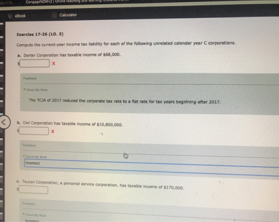 eBook Calculator Exercise 17-26 (LO. 3) Compute the current-year income tax liability for each of the following unrelated cal