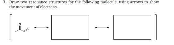 Draw two resonance structures for the following mo