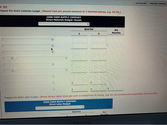 CALCULATOR PRINTER VERSION Prepare the direct materials budget. (Round Cost per pound answers to 2 decimal places, e.g. 52.70