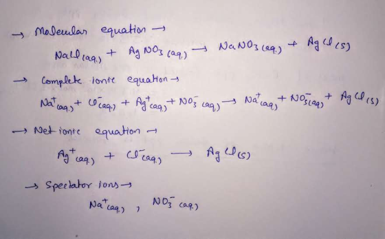 Molecular equation → Nald 199.) + Ag NO3 (aq) NaNO3(aq) + Ag Cd (5) complete lonie equation Natrag + ciaga + Agt caq, + NO3 (