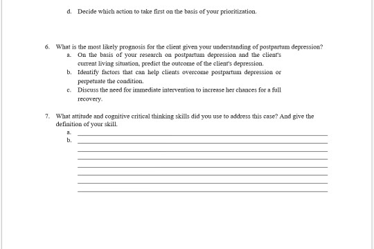 d. Decide which action to take first on the basis of your prioritization. 6. What is the most likely prognosis for the client