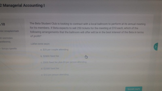2 Managerial Accounting 10 nüz cevaplanmadı The Beta Student Club is looking to contract with a local ballroom to perform at