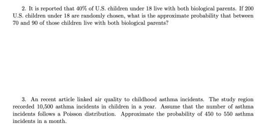 2. It is reported that 40% of U.S. children under 18 live with both biological parents. If 200 U.S. children under 18 are ran