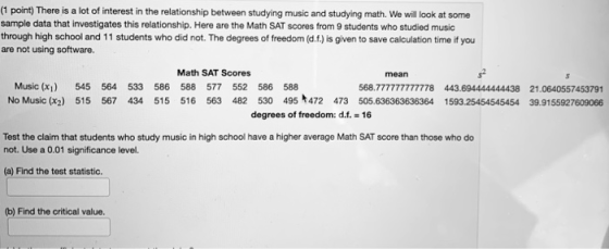 (1 point) There is a lot of interest in the relationship between studying music and studying math. We will look at some sampl