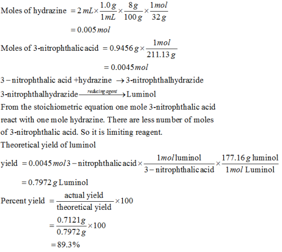 Moles of hydrazine = 2 mLxx 1.08 8g 1mol 1mL100g 32g = 0.005 mol 1mol Moles of 3-nitrophthalic acid = 0.9456 gx- 211.13 g = 0