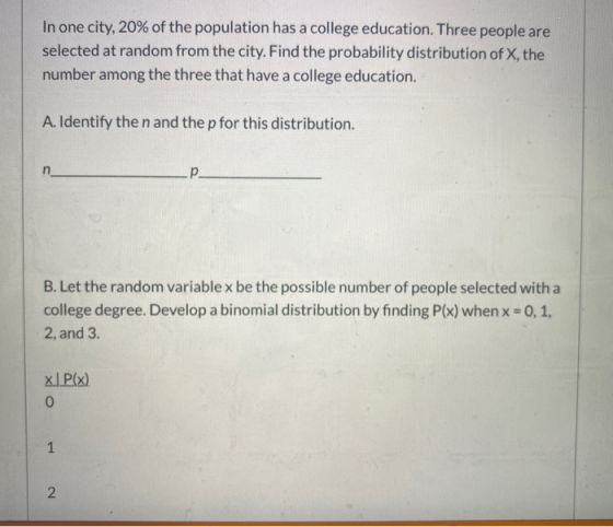 In one city, 20% of the population has a college education. Three people are selected at random from the city. Find the proba