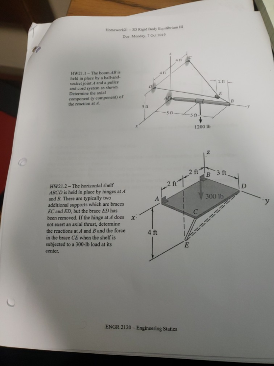 Homework21 - 3D Rigid Body Equilibrium II Due: Monday, 7 Oct 2019 HW21.1 - The boom AB is held in place by a ball-and- socket